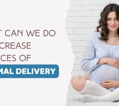 What Can We Do To Increase Chances Of Normal Delivery