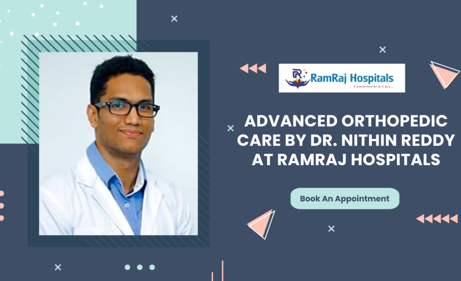 advanced-orthopedic-care-by-dr-nithin-reddy-at-ramraj-hospitals