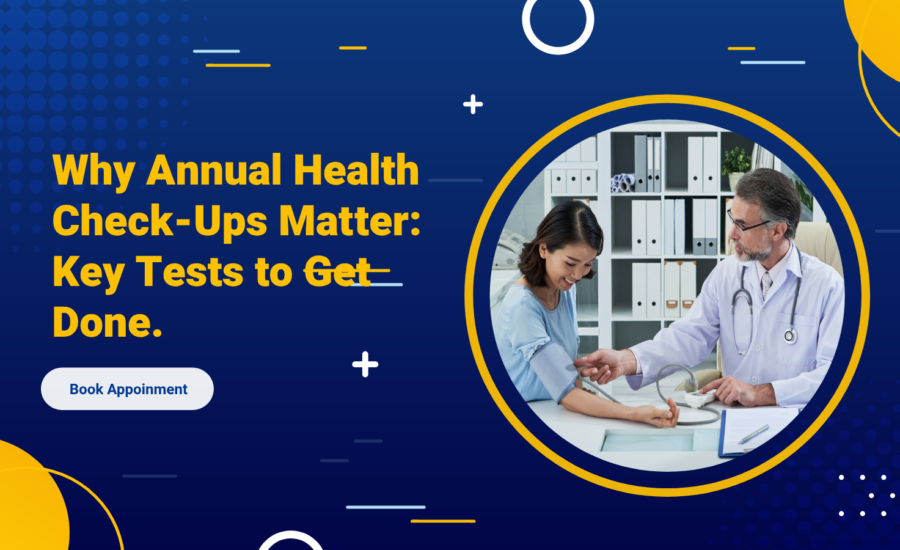 Why Annual Health Check-Ups Matter_ Key Tests to Get Done